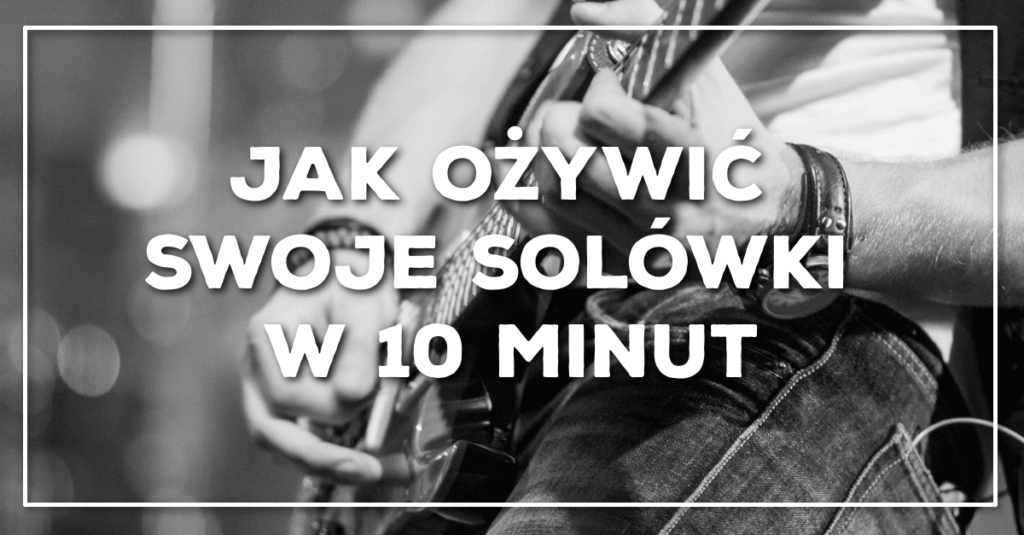 jak ozywic solowki w 10 minut