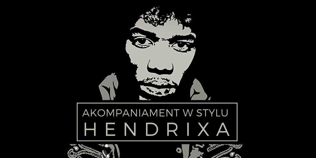 akompaniamnet w stylu hendrixa